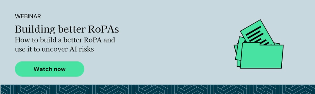 Building better RoPAs  How to build a better RoPA and  use it to uncover AI risks-1